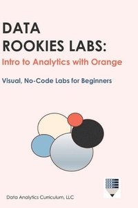 bokomslag Data Rookies Labs Intro to Analytics with Orange