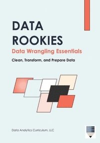 bokomslag Data Rookies Data Wrangling Essentials