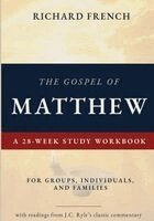 Richard French - Gospel of Matthew - A 28-Week Study Workbook, Häftad