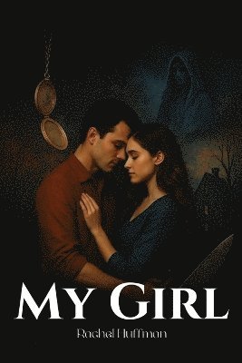 Rachel Huffman - My Girl, Häftad