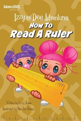 Izzy and Dee Adventures - How to read a Ruler