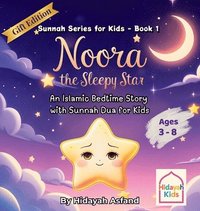 bokomslag Noora the Sleepy Star: An Islamic Bedtime Story with Sunnah Dua for Kids (Gift Edition)
