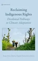Ranjan Datta, Khokon Suiten Murmu, Jubunessa Chapola - Reclaiming Indigenous Rights, Inbunden. Tillgänglighet: Lägg i varukorg