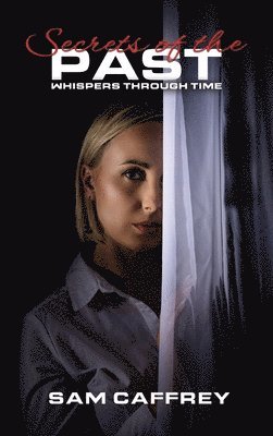 bokomslag Secrets of the Past: Whispers Through Time