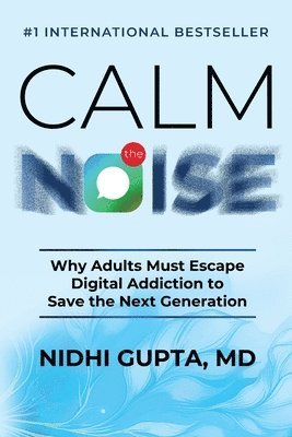 Nidhi Gupta, Nidhi Gupta MD, Nidhi Gupta MD - Calm the Noise, Häftad