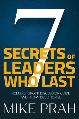 7 Secrets of Leaders Who Last