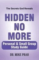 Mike Prah - Hidden No More. Personal & Small Group Study Guide, Häftad