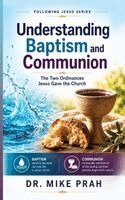 Mike Prah - Understanding Baptism and Communion, Häftad