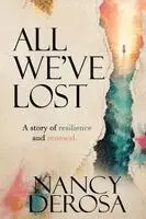Nancy DeRosa - All We've Lost, Häftad. Tillgänglighet: Lägg i varukorg