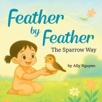 bokomslag Feather By Feather