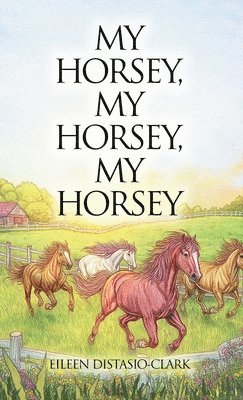 bokomslag My Horsey, My Horsey, My Horsey
