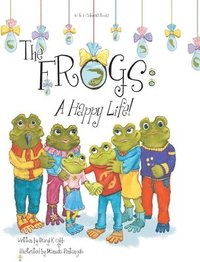 bokomslag Frogs: A Happy Life!