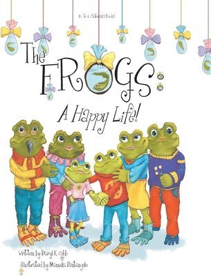 bokomslag Frogs: A Happy Life!