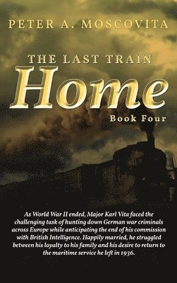 Peter A Moscovita, Peter A. Moscovita - Last Train Home, Inbunden