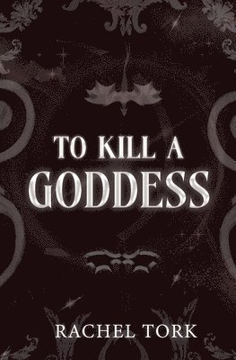 To Kill A Goddess