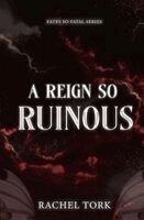 Rachel Tork - Reign So Ruinous, Häftad