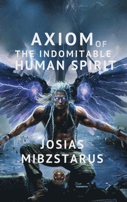 Axiom of the Indomitable Human Spirit