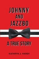 Kathryn J Hardy - Johnny and Jazzbo, Häftad