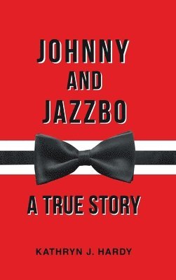 bokomslag Johnny and Jazzbo: A True Story