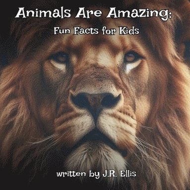 J R Ellis - Animals Are Amazing!, Häftad
