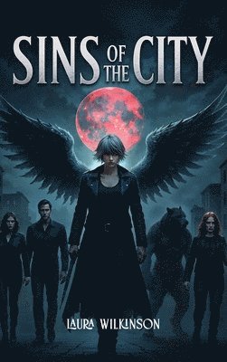 Laura Wilkinson, L. M. Wilkinson, L M Wilkinson - Sins of The City, Inbunden