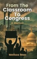 Melissa May - From the Classroom to Congress, Inbunden