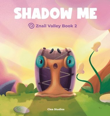 SHADOW ME - Znail Valley Book 2