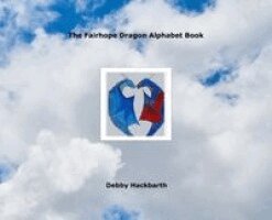 Debby Hackbarth - Fairhope Dragon Alphabet Book, Inbunden