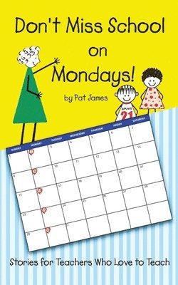 Don't Miss School on Mondays!