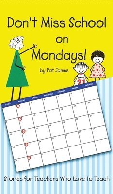 Don't Miss School on Mondays!