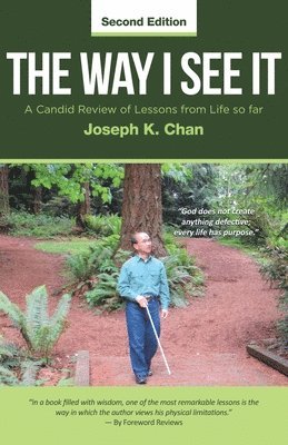 Joseph K Chan, Joseph K. Chan - The Way I See It: A Candid Review of Lessons from Life So Far (Second Edition), Häftad