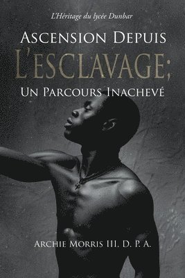 Ascension Depuis L'Esclavage; Un Parcours Inachevé