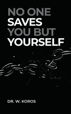 W Koros - No One Saves You but Yourself, Häftad