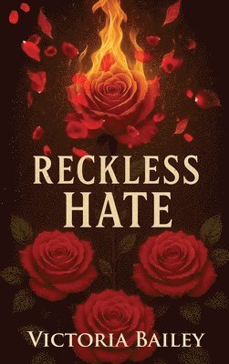 Victoria Bailey - Reckless Hate, Inbunden
