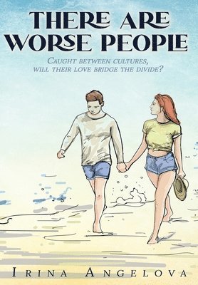 Irina Angelova - There Are Worse People, Inbunden