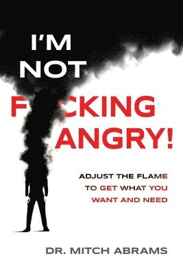 Mitch Abrams - I'm Not F*cking Angry!, Häftad