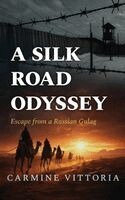Carmine Vittoria - Silk Road Odyssey, Inbunden