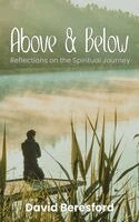 Above & Below: Reflections on the Spiritual Journey