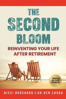 Nicci Brochard, Ben Chuba, Dr. Ben Chuba - The Second Bloom: Reinventing Your Life After Retirement, Häftad