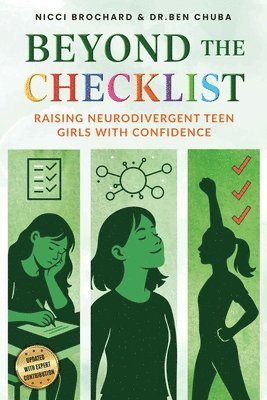 Nicci Brochard, Ben Chuba, Dr. Ben Chuba - Beyond The Checklist: Raising Neurodivergent Teen Girls with Confidence, Häftad