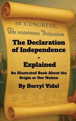 Darryl Vidal - Declaration of Independence - Explained, Inbunden