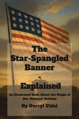 Star-Spangled Banner - Explained
