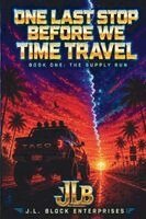 Justin Lampert, Erik Block, J L Block Enterprises - One Last Stop Before We Time Travel, Häftad