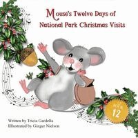 Tricia Gardella - Mouse's Twelve Days of National Park Christmas Visits, Häftad