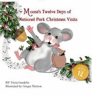 Tricia Gardella - Mouse's Twelve Days of National Park Christmas Visits, Inbunden