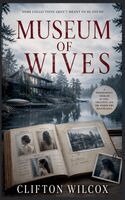 Wilcox - Museum of Wives, Häftad