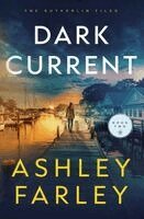 Ashley Farley - Dark Current, Häftad