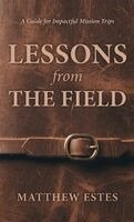 Matthew Estes - Lessons from the Field, Inbunden