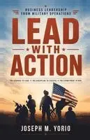 Joseph M Yorio - Lead With Action, Häftad. Tillgänglighet: Lägg i varukorg