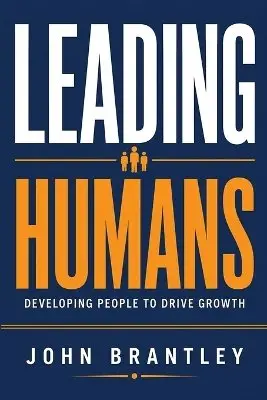 John Brantley - Leading Humans, Häftad. Tillgänglighet: Lägg i varukorg